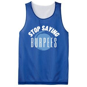 Stop Saying Burpees Workout Exercise Gift Mesh Reversible Basketball Jersey Tank