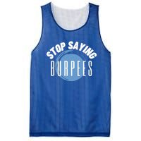 Stop Saying Burpees Workout Exercise Gift Mesh Reversible Basketball Jersey Tank