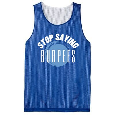 Stop Saying Burpees Workout Exercise Gift Mesh Reversible Basketball Jersey Tank