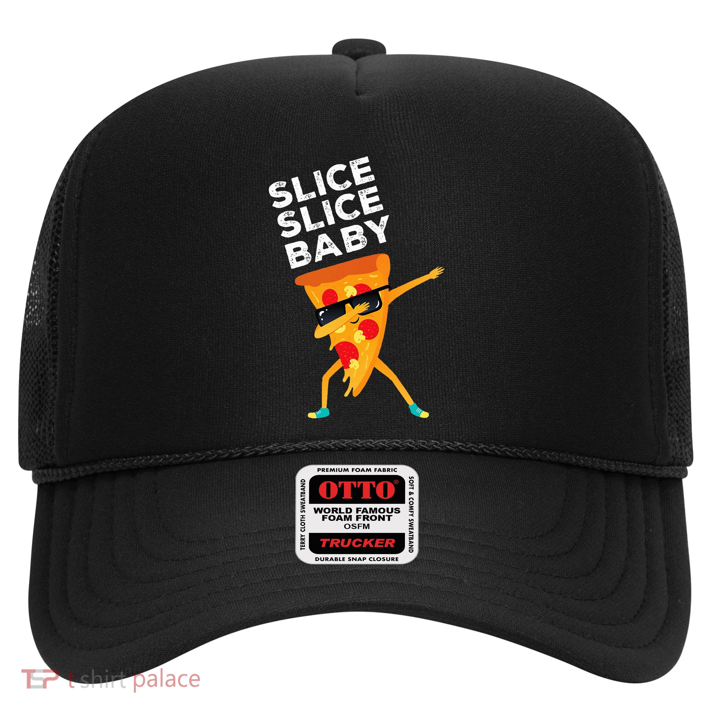 Slice Slice Baby Funny Pizza Lover Design Trucker Hat