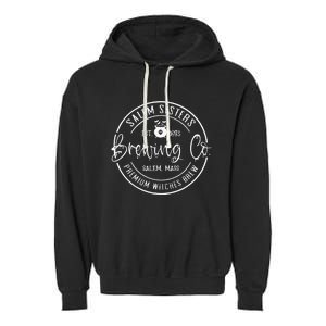 Salem Sisters Brewing Co Witch Brew Company Funny Witch Hall Garment-Dyed Fleece Hoodie