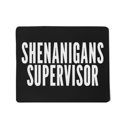 Shenanigans Supervisor Black Humorous Design Party Theme Smal Mousepad