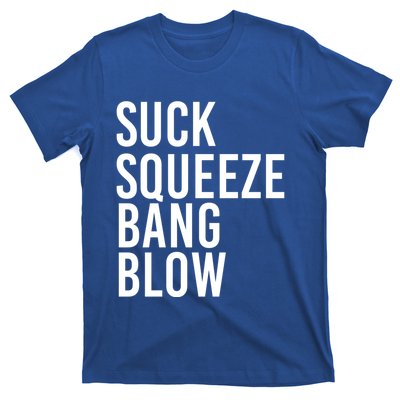 Suck Squeeze Bang Blow Funny Mechanic Car Piston Engine Gift T-Shirt