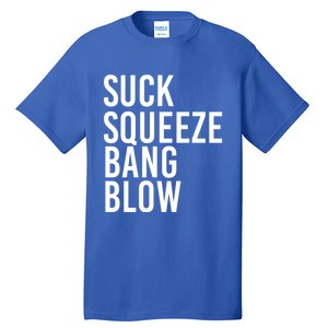 Suck Squeeze Bang Blow Funny Mechanic Car Piston Engine Gift Tall T-Shirt