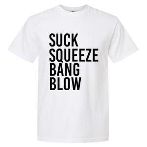 Suck Squeeze Bang Blow Funny Mechanic Car Piston Engine Gift Garment-Dyed Heavyweight T-Shirt