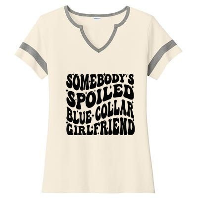 SomebodyS Spoiled Blue Collar Girlfriend Blue Collar Gf Ladies Halftime Notch Neck Tee