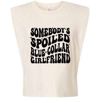 SomebodyS Spoiled Blue Collar Girlfriend Blue Collar Gf Garment-Dyed Women's Muscle Tee