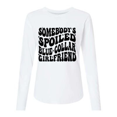 SomebodyS Spoiled Blue Collar Girlfriend Blue Collar Gf Womens Cotton Relaxed Long Sleeve T-Shirt