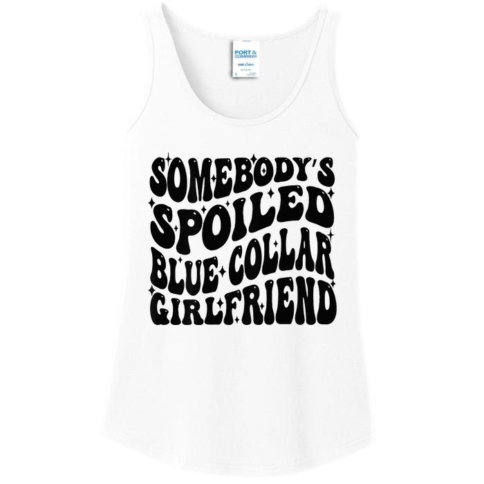 SomebodyS Spoiled Blue Collar Girlfriend Blue Collar Gf Ladies Essential Tank