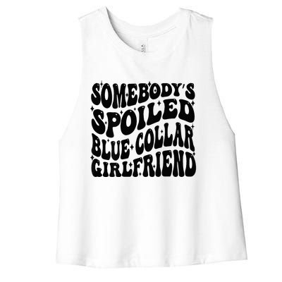 SomebodyS Spoiled Blue Collar Girlfriend Blue Collar Gf Women's Racerback Cropped Tank