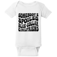 SomebodyS Spoiled Blue Collar Girlfriend Blue Collar Gf Baby Bodysuit