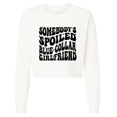 SomebodyS Spoiled Blue Collar Girlfriend Blue Collar Gf Cropped Pullover Crew