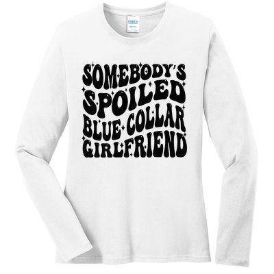 SomebodyS Spoiled Blue Collar Girlfriend Blue Collar Gf Ladies Long Sleeve Shirt