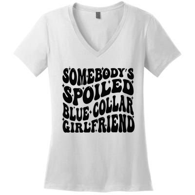 SomebodyS Spoiled Blue Collar Girlfriend Blue Collar Gf Women's V-Neck T-Shirt