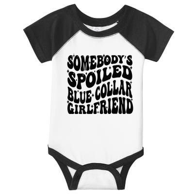 SomebodyS Spoiled Blue Collar Girlfriend Blue Collar Gf Infant Baby Jersey Bodysuit