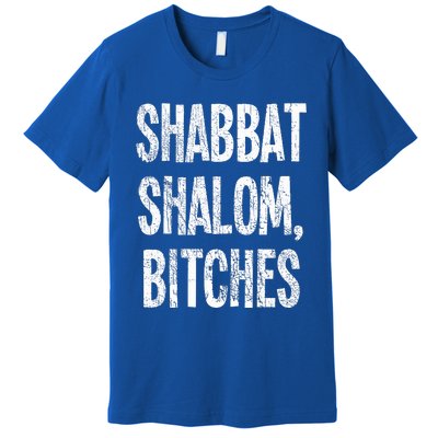 Shabbat Shalom Bitches  Funny Jewish Jew Shabbos  Premium T-Shirt