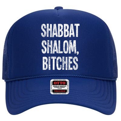 Shabbat Shalom Bitches  Funny Jewish Jew Shabbos  High Crown Mesh Back Trucker Hat