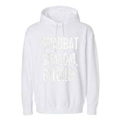 Shabbat Shalom Bitches  Funny Jewish Jew Shabbos  Garment-Dyed Fleece Hoodie