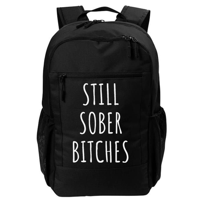 Still Sober Bitches Funny Sobriety Backpack