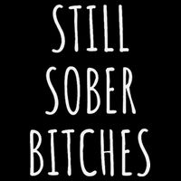 Still Sober Bitches Funny Sobriety Backpack