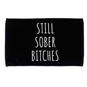 Still Sober Bitches Funny Sobriety Microfiber Hand Towel