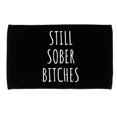 Still Sober Bitches Funny Sobriety Microfiber Hand Towel