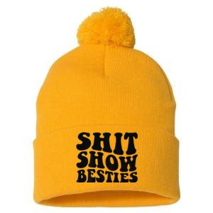 Shit Show Besties on back Pom Pom 12in Knit Beanie