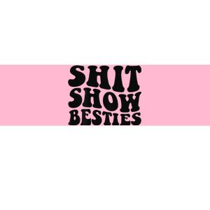 Shit Show Besties on back Bumper Sticker