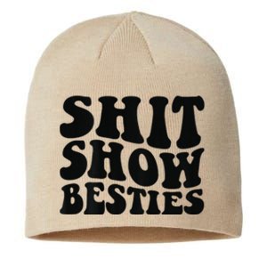 Shit Show Besties on back Sustainable Beanie