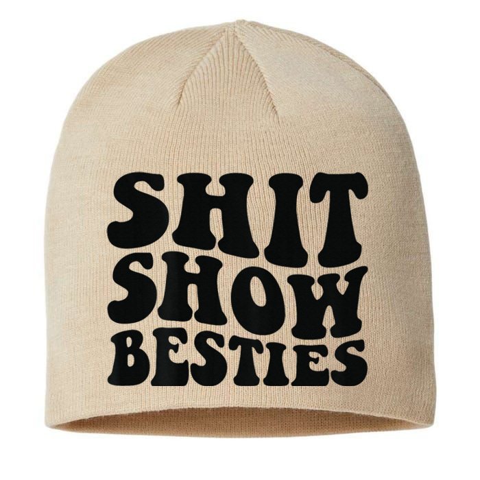 Shit Show Besties on back Sustainable Beanie