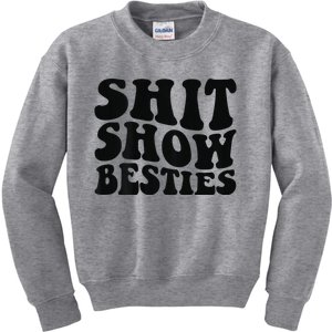 Shit Show Besties on back Kids Sweatshirt