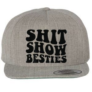 Shit Show Besties on back Wool Snapback Cap