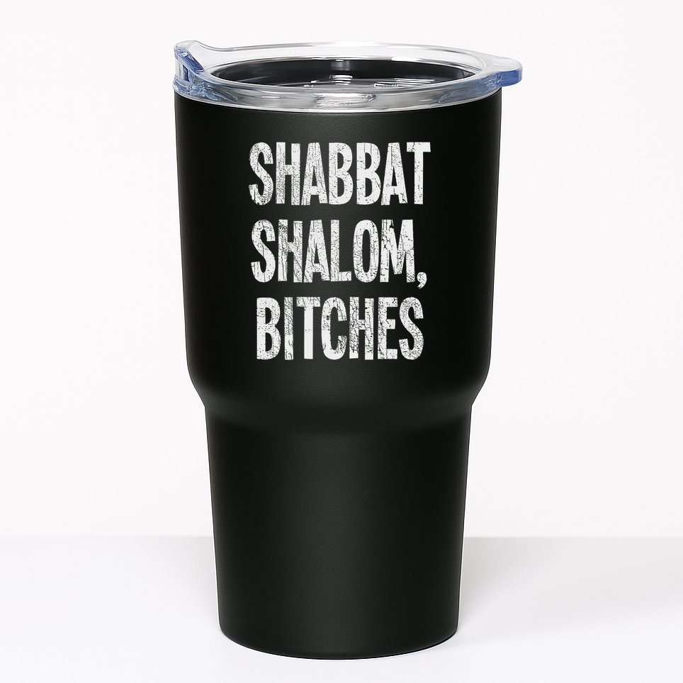 Shabbat Shalom Bitches Funny Jewish Jew Shabbos Tumbler