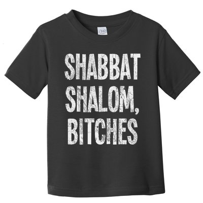 Shabbat Shalom Bitches Funny Jewish Jew Shabbos Toddler T-Shirt