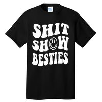 Shit Show Besties Tall T-Shirt