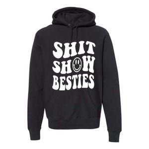 Shit Show Besties Premium Hoodie