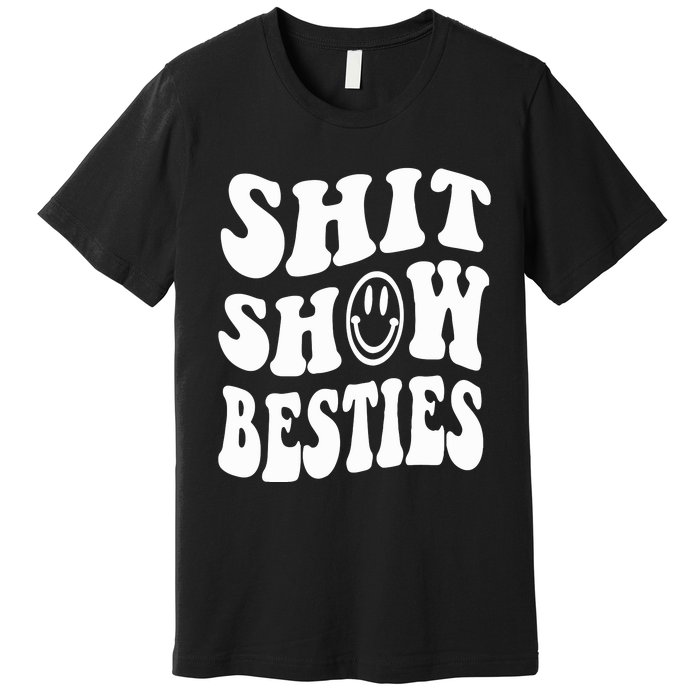 Shit Show Besties Premium T-Shirt