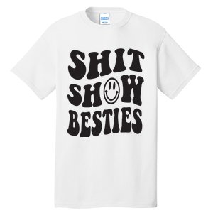 Shit Show Besties Tall T-Shirt