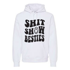 Shit Show Besties Premium Hoodie