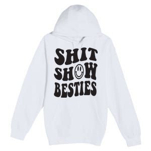 Shit Show Besties Premium Pullover Hoodie