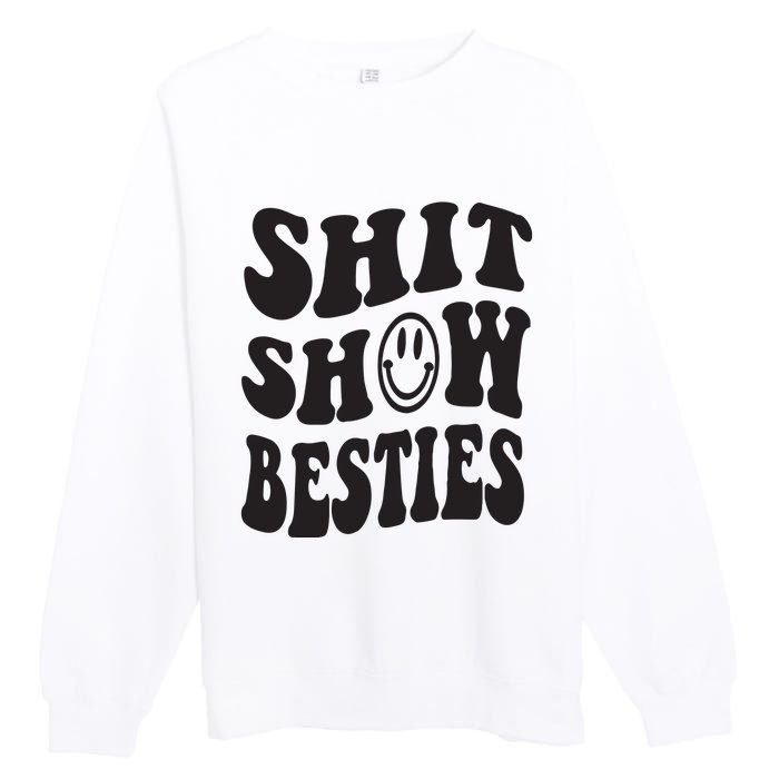 Shit Show Besties Premium Crewneck Sweatshirt