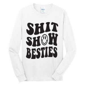 Shit Show Besties Tall Long Sleeve T-Shirt