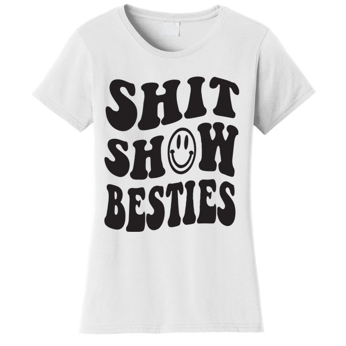 Shit Show Besties Women's T-Shirt