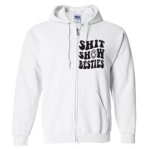 Shit Show Besties Full Zip Hoodie