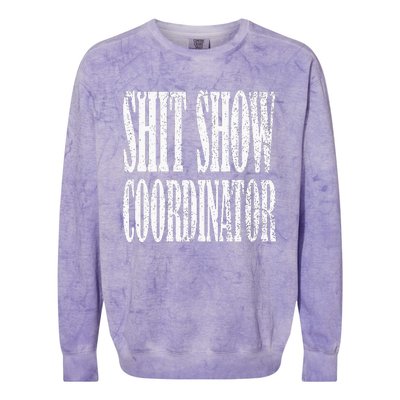 Shit Show Coordinator Funny Shit Show Colorblast Crewneck Sweatshirt