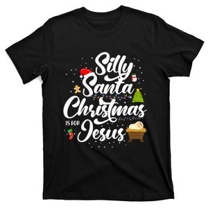 Silly Santa Christmas Is For Jesus Christmas Humor Lover T-Shirt