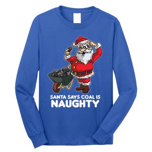 Santa Says Coal Is Naughty Fridays For Future Christmas Gift Long Sleeve Shirt