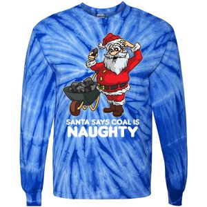 Santa Says Coal Is Naughty Fridays For Future Christmas Gift Tie-Dye Long Sleeve Shirt