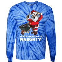 Santa Says Coal Is Naughty Fridays For Future Christmas Gift Tie-Dye Long Sleeve Shirt