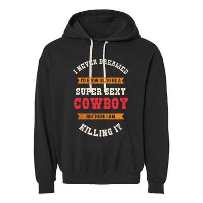 Super Sexy Cowboy Garment-Dyed Fleece Hoodie